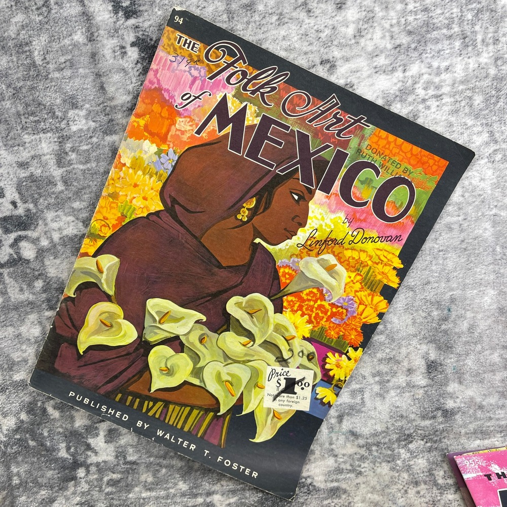 The Folk Art of Mexico by Linford Donovan Walter T. Foster